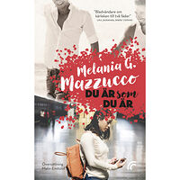 Melania G. Mazzucco Du är som du är (pocket)