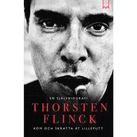 Thorsten Flinck Kom och skratta åt Lilleputt : en självbiografi (inbunden)