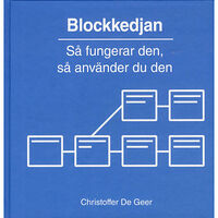 Christoffer De Geer Blockkedjan : Så fungerar den, så använder du den (inbunden)