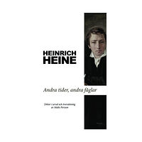 Heinrich Heine Andra tider, andra fåglar : dikter (bok, danskt band)