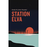 Emily St. John Mandel Station elva (inbunden)