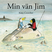 Kitty Crowther Min vän Jim (inbunden)