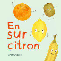 Emma Virke En sur citron (bok, board book)