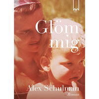 Alex Schulman Glöm mig (pocket)