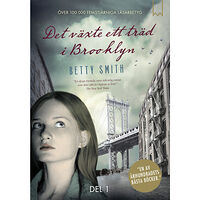 Betty Smith Det växte ett träd i Brooklyn. Del 1 (inbunden)