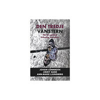 Johan Lönnroth Den tredje vänstern : För en global frihetlig socialism (häftad)
