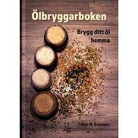 Peter M. Eronson Ölbryggarboken : brygg ditt öl hemma (inbunden)