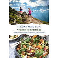 Lina El Kott Helander Ät färg spring berg : vegansk sommarmat (inbunden)