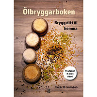 Peter M. Eronson Ölbryggarboken : brygg ditt öl hemma (inbunden)