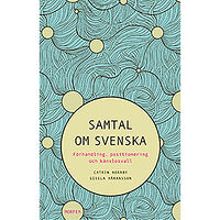 Catrin Norrby Samtal om svenska : förhandling, positionering och känslosvall (häftad)