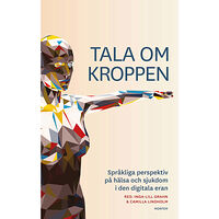 Inga-Lill Grahn Tala om kroppen (häftad)