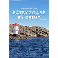 Margareta Bremertz Båtbyggare på Orust (inbunden)