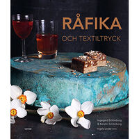 Kerstin Schönborg RÅFIKA och textiltryck (inbunden)