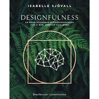 Isabelle Sjövall Designfulness - så revolutionerar hjärnforskningen hur vi bor, arbetar och lever (inbunden)