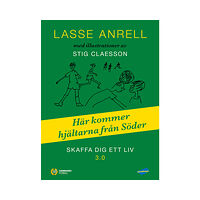 Lasse Anrell Skaffa dig ett liv 3.0 : här kommer hjältarna från Söder (inbunden)