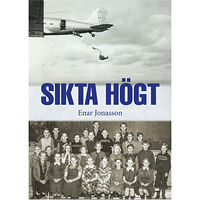 Enar Jonasson Sikta högt (inbunden)