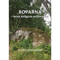 Sture Gustafson Roparna : mina avlägsna anförvanter (häftad)