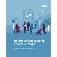 Norstedts Juridik Det brottsförebyggande arbetet i Sverige. Nuläge och utvecklingsbehov 2019. (bok)