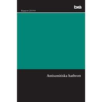 Norstedts Juridik AB Antisemitiska hatbrott. Brå rapport 2019:4 : en intervjustudie (häftad)