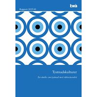 Brottsförebyggande rådet/Brå Tystnadskulturer. Brå rapport 2019:10 : En studie om tystnad mot rättsväsen (bok)