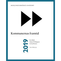 Eva Mörk Konjunkturrådets rapport 2019. Kommunernas framtid (häftad)