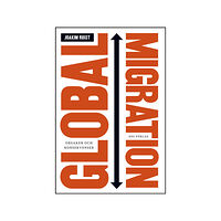 Joakim Ruist Global migration : orsaker och konsekvenser (häftad)