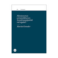 Martin Grander Allmännyttan och jämlikheten : svensk bostadspolitik vid vägskäl? (häftad)