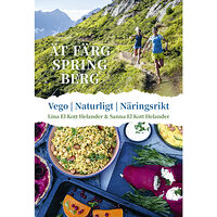 Lina El Kott Helander Ät färg spring berg : vego, naturligt, näringsrikt (inbunden)