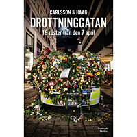 Benny Haag Drottninggatan : 19 röster från den 7 april (bok, danskt band)