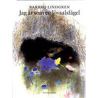 Barbro Lindgren Jag är som en lövsalsfågel (inbunden)