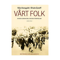 Ruta Vanagaite Vårt folk : en resa genom den litauiska förintelsen (inbunden)