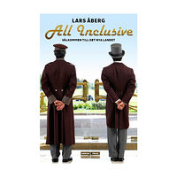 Lars Åberg All inclusive : välkommen till det nya landet (inbunden)