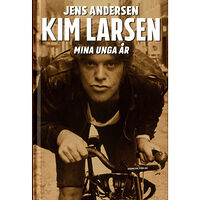 Jens Andersen Kim Larsen : mina unga år (inbunden)