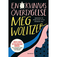 Meg Wolitzer En kvinnas övertygelse (inbunden)