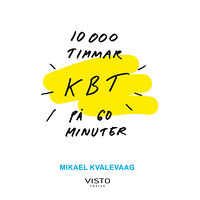 Mikael Kvalevaag 10 000 Timmar KBT på 60 minuter (inbunden)