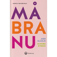 Monica van der Pals Må bra nu : mer glädje, mindre stress (bok, danskt band)