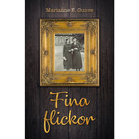 Marianne E. Gunve Fina flickor (häftad)