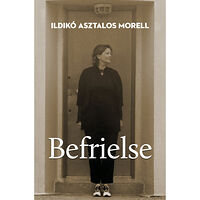 Ildikó Asztalos Morell Befrielse (häftad)
