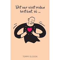 Tommy Olsson Det var visst redan bestämt så (häftad)