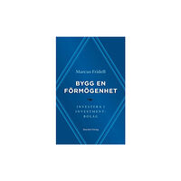 Marcus Fridell Bygg en förmögenhet : investera i investmentbolag (inbunden)