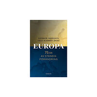 Sverker Oredsson Europa : 75 år av ständig förändring (bok, kartonnage)