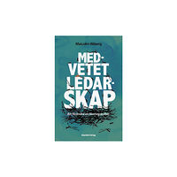 Malcolm Wiberg Medvetet ledarskap : att förändra en företagskultur (bok, kartonnage)