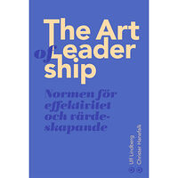 Christer Hanefalk The art of leadership : normen för framsynthet, effektivitet och tillit (bok, danskt band)