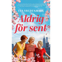 Eva Swedenmark Aldrig för sent (pocket)