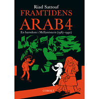 Riad Sattouf Framtidens arab : en barndom i Mellanöstern (1987-1992). Del 4 (bok, danskt band)