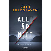 Ruth Lillegraven Allt är mitt (pocket)