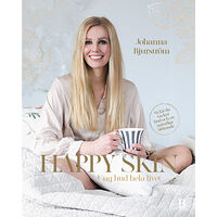 Johanna Bjurström Happy skin : ung hud hela livet (inbunden)
