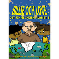 Oskar Bucht Billie och Love : det finns ingen planet B (inbunden)