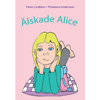 Helen Lindblom Älskade Alice (inbunden)