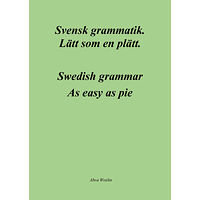 Alwa Woxlin Svensk grammatik : lätt som en plätt / Swedish grammar : as easy as pie (häftad)